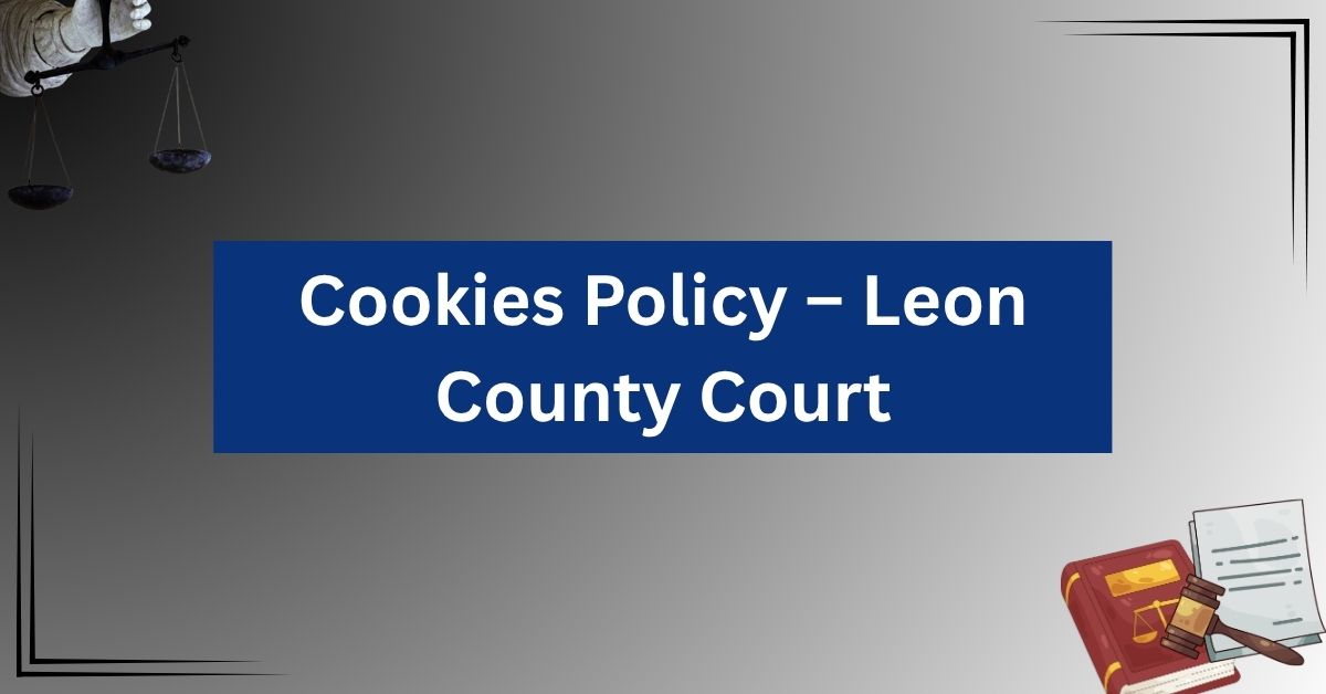 Cookies-Policy-–-Leon-County-Court